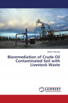 Bioremediation of Crude Oil Contaminated Soil with Livestock Waste