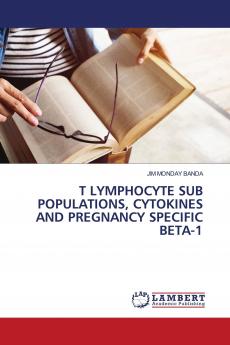 T LYMPHOCYTE SUB POPULATIONS CYTOKINES AND PREGNANCY SPECIFIC BETA-1