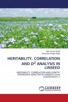 HERITABILITY CORRELATION AND D2 ANALYSIS IN LINSEED