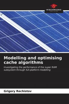Modelling and optimising cache algorithms