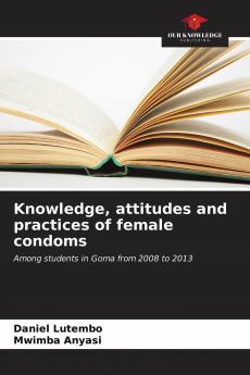 Knowledge attitudes and practices of female condoms