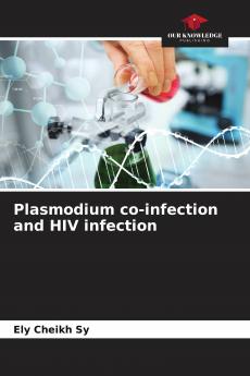 Plasmodium co-infection and HIV infection