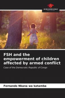 FSH and the empowerment of children affected by armed conflict