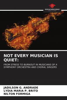 NOT EVERY MUSICIAN IS QUIET
