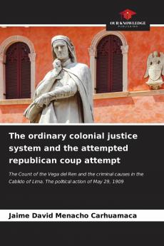 The ordinary colonial justice system and the attempted republican coup attempt