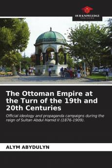 The Ottoman Empire at the Turn of the 19th and 20th Centuries