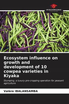 Ecosystem influence on growth and development of 10 cowpea varieties in Kiyaka