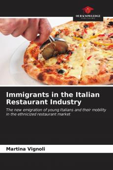 Immigrants in the Italian Restaurant Industry