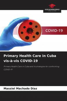 Primary Health Care in Cuba vis-��-vis COVID-19