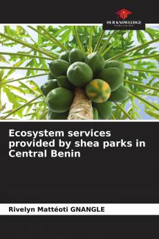 Ecosystem services provided by shea parks in Central Benin