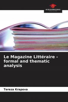 Le Magazine Litt��raire - formal and thematic analysis