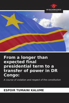 From a longer than expected final presidential term to a transfer of power in DR Congo