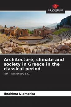 Architecture climate and society in Greece in the classical period
