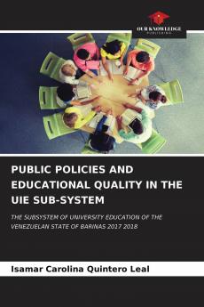 PUBLIC POLICIES AND EDUCATIONAL QUALITY IN THE UIE SUB-SYSTEM