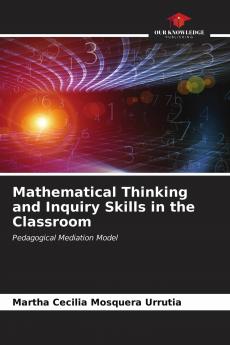 Mathematical Thinking and Inquiry Skills in the Classroom