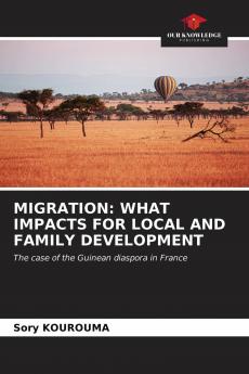 MIGRATION: WHAT IMPACTS FOR LOCAL AND FAMILY DEVELOPMENT