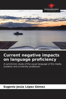 Current negative impacts on language proficiency