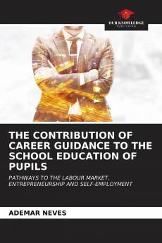 THE CONTRIBUTION OF CAREER GUIDANCE TO THE SCHOOL EDUCATION OF PUPILS