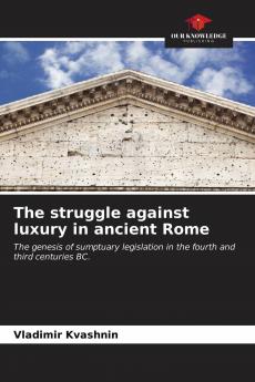 The struggle against luxury in ancient Rome