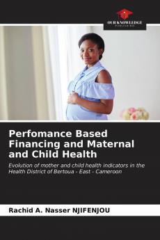 Perfomance Based Financing and Maternal and Child Health