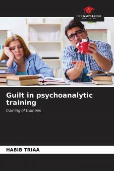 Guilt in psychoanalytic training