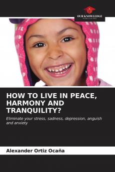 HOW TO LIVE IN PEACE HARMONY AND TRANQUILITY?