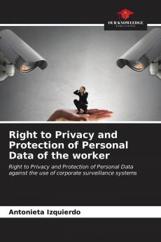 Right to Privacy and Protection of Personal Data of the worker