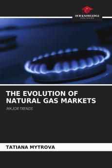 THE EVOLUTION OF NATURAL GAS MARKETS