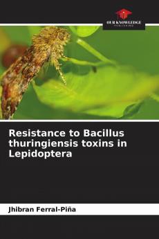 Resistance to Bacillus thuringiensis toxins in Lepidoptera