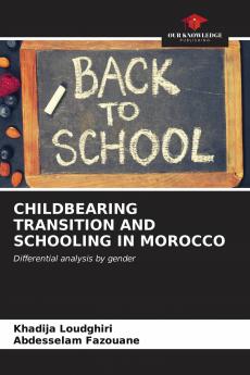 CHILDBEARING TRANSITION AND SCHOOLING IN MOROCCO