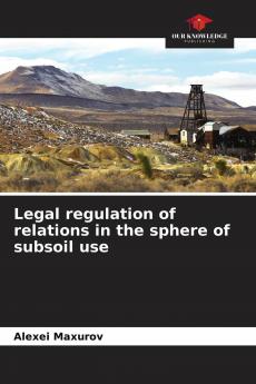 Legal regulation of relations in the sphere of subsoil use