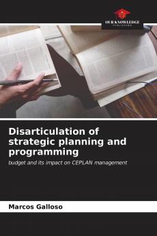 Disarticulation of strategic planning and programming