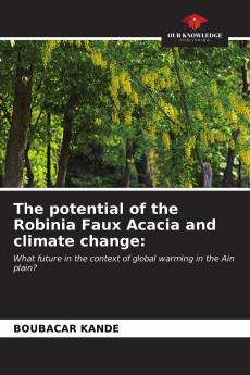The potential of the Robinia Faux Acacia and climate change: