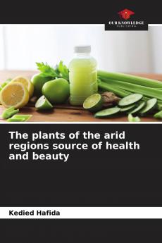 The plants of the arid regions source of health and beauty