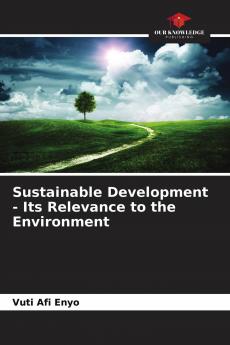 Sustainable Development - Its Relevance to the Environment
