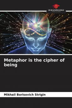 Metaphor is the cipher of being
