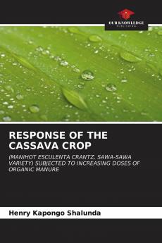 RESPONSE OF THE CASSAVA CROP