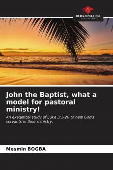 John the Baptist what a model for pastoral ministry!