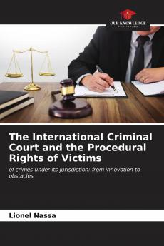 The International Criminal Court and the Procedural Rights of Victims