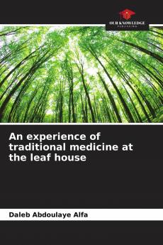 An experience of traditional medicine at the leaf house