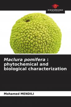 Maclura pomifera : phytochemical and biological characterization