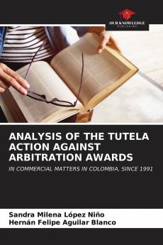 ANALYSIS OF THE TUTELA ACTION AGAINST ARBITRATION AWARDS