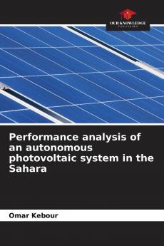 Performance analysis of an autonomous photovoltaic system in the Sahara