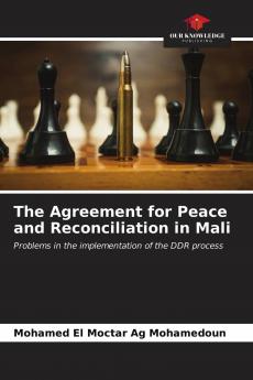 The Agreement for Peace and Reconciliation in Mali