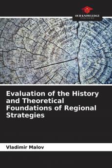 Evaluation of the History and Theoretical Foundations of Regional Strategies