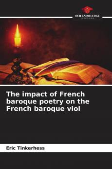 The impact of French baroque poetry on the French baroque viol