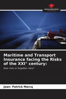 Maritime and Transport Insurance facing the Risks of the XXI�� century: