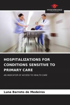HOSPITALIZATIONS FOR CONDITIONS SENSITIVE TO PRIMARY CARE