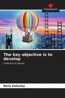 The key objective is to develop
