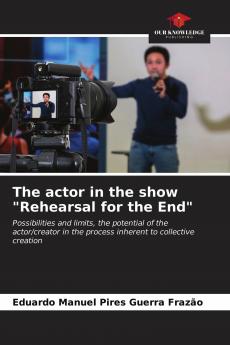 The actor in the show Rehearsal for the End